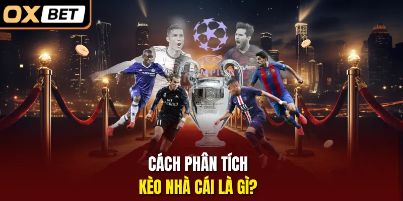 Cách phân tích kèo nhà cái là gì? 