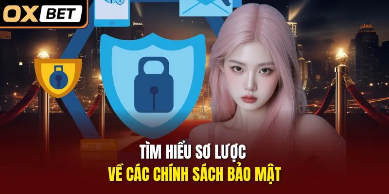 Tìm hiểu sơ lược về các chính sách bảo mật